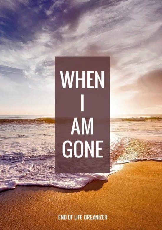 When I Am Gone - End of Life Organizer - cover