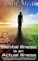 Workings of a Bipolar Mind 5 - Mental Illness is an Actual Illness