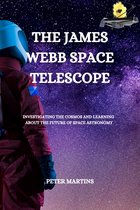 Science and Technology Books - THE JAMES WEBB SPACE TELESCOPE