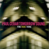 Paul Tomorrow Sound Cebar - Fine Rude Thing (LP)