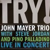 Try! John Mayer Trio Live in Concert