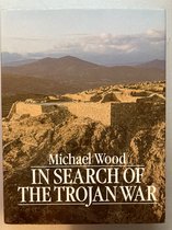 IN SEARCH OF THE TROJAN WAR