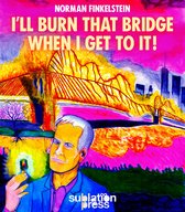 I'll Burn That Bridge When I Get To It!