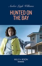 Hunted On The Bay (Mills & Boon Heroes)