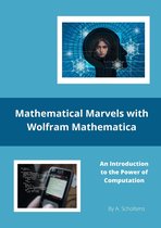 Mathematical Marvels with Wolfram Mathematica