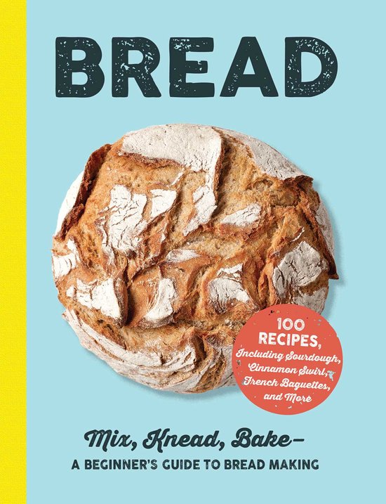 Bread Mix, Knead, BakeA Beginner's Guide to Bread Making, Adams Media