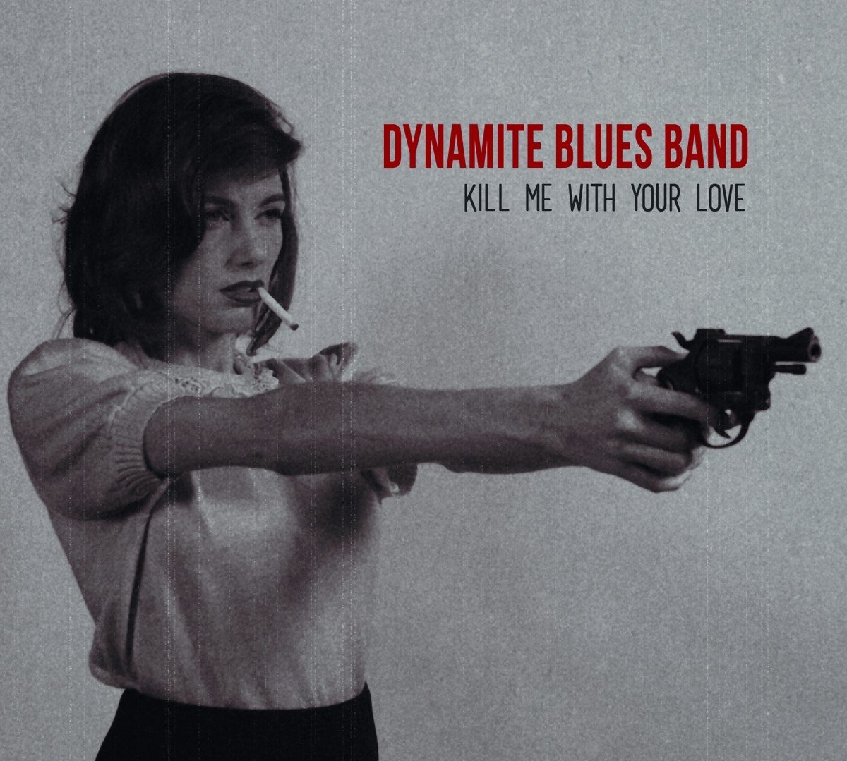 Dynamite Blues Band - Kill Me With Your Love (LP)