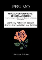 RESUMO - Crucial Conversations / Conversas Cruciais :