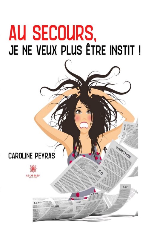 Au secours, je ne veux plus être instit ! (ebook), Caroline Peyras 9791037780171