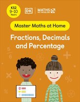 Master Maths At Home- Maths — No Problem! Fractions, Decimals and Percentage, Ages 9-10 (Key Stage 2)