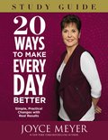 20 Ways to Make Every Day Better