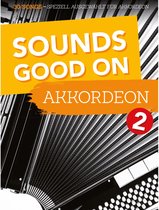 Bosworth Music Sounds Good On Akkordeon 2 - Diverse songbooks
