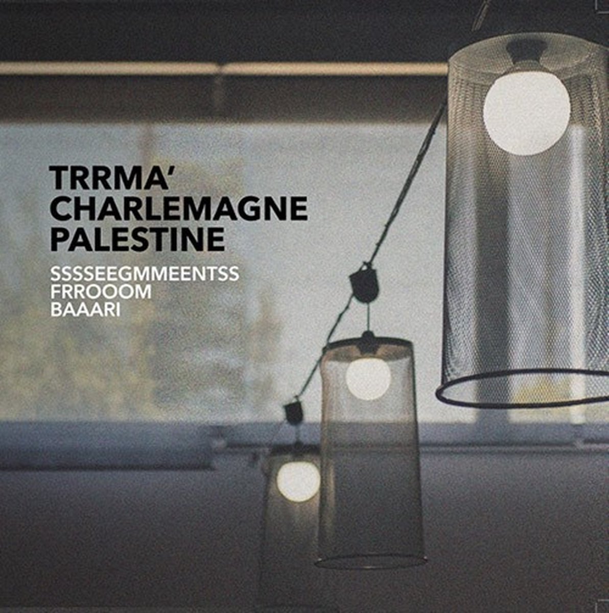 Trrma' Charlemagne Palestine - Sssseegmmeentss Frrooom Baaari (LP)