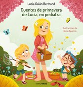 Cuentos infantiles de Lucía, mi pediatra - Cuentos de primavera de Lucía, mi pediatra