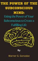The Power of the Subconscious Mind: