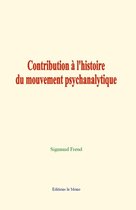 Contribution à l'histoire du mouvement psychanalytique