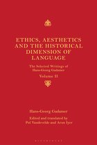 The Selected Writings of Hans-Georg Gadamer- Ethics, Aesthetics and the Historical Dimension of Language