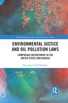 Routledge Explorations in Environmental Studies- Environmental Justice and Oil Pollution Laws