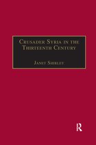 Crusade Texts in Translation- Crusader Syria in the Thirteenth Century