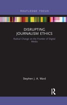 Disruptions- Disrupting Journalism Ethics