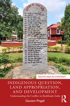 South Asia in Context- Indigenous Question, Land Appropriation, and Development