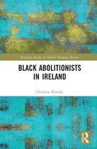 Routledge Studies in Modern European History- Black Abolitionists in Ireland