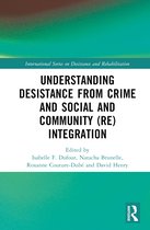 International Series on Desistance and Rehabilitation- Understanding Desistance from Crime and Social and Community (Re)integration