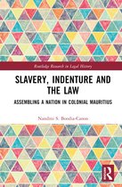 Routledge Research in Legal History- Slavery, Indenture and the Law
