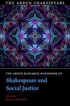 The Arden Shakespeare Handbooks-The Arden Research Handbook of Shakespeare and Social Justice