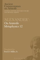 Ancient Commentators on Aristotle- 'Alexander': On Aristotle Metaphysics 12