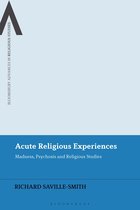 Bloomsbury Advances in Religious Studies- Acute Religious Experiences