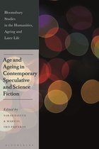 Bloomsbury Studies in the Humanities, Ageing and Later Life- Age and Ageing in Contemporary Speculative and Science Fiction