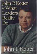John P.Kotter On What Leaders Really Do