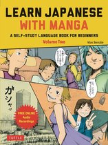 Learn Japanese with Manga Volume Two: A Self-Study Language Book for Beginners - Learn to Speak, Read and Write Japanese Quickly Using Manga Comics! (