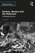 Routledge Studies in Fascism and the Far Right- Fascism, Nazism and the Holocaust