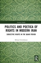 Iranian Studies- Politics and Poetica of Rights in Modern Iran