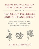 Herbal Formularies for Health Professionals, Volume 4: Neurology, Psychiatry, and Pain Management, Including Cognitive and Neurologic Conditions and E