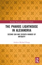 Routledge Monographs in Classical Studies-The Pharos Lighthouse In Alexandria