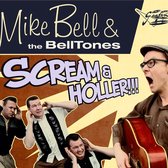 Mike Bell & The Belltones - Scream & Holler (7" Vinyl Single)