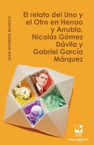 Artes y Humanidades - El relato del Uno y el Otro en Henao y Arrubla, Nicolás Gómez Dávila y Gabriel García Márquez