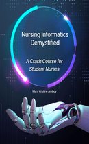 Nursing Informatics Demystified: A Crash Course for Student Nurses