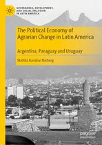 Governance, Development, and Social Inclusion in Latin America - The Political Economy of Agrarian Change in Latin America