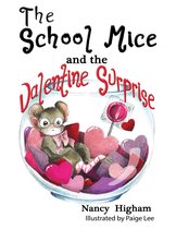 The School Mice ™ Series 5 - The School Mice and the Valentine Surprise: Book 5 For both boys and girls ages 6-12 Grades