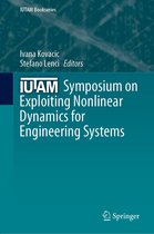 IUTAM Bookseries 37 - IUTAM Symposium on Exploiting Nonlinear Dynamics for Engineering Systems