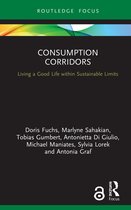 Routledge Focus on Environment and Sustainability- Consumption Corridors