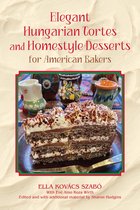 Great American Cooking Series- Elegant Hungarian Tortes and Homestyle Desserts for American Bakers Volume 6