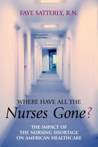 Where Have All the Nurses Gone?