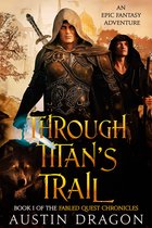 Fabled Quest Chronicles 1 - Through Titan's Trail (Fabled Quest Chronicles, Book 1)