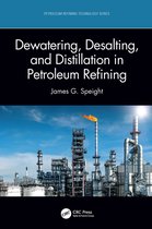 Petroleum Refining Technology Series- Dewatering, Desalting, and Distillation in Petroleum Refining