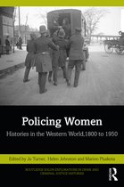 Routledge SOLON Explorations in Crime and Criminal Justice Histories- Policing Women